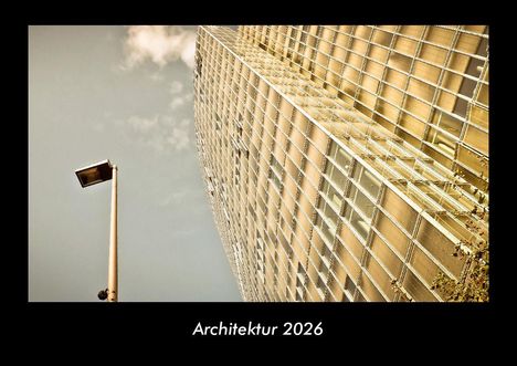 Tobias Becker: Architektur 2026 Fotokalender DIN A3, Kalender