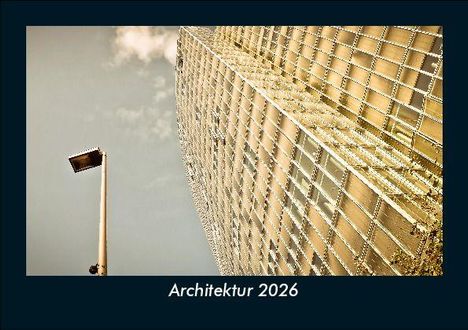 Tobias Becker: Architektur 2026 Fotokalender DIN A5, Kalender