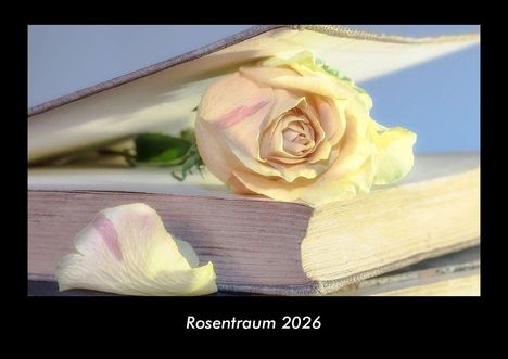 Tobias Becker: Rosentraum 2026 Fotokalender DIN A3, Kalender