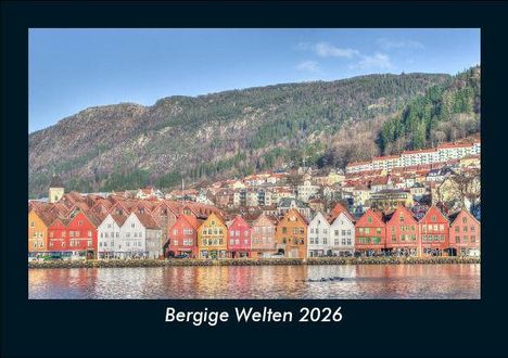 Tobias Becker: Bergige Welten 2026 Fotokalender DIN A5, Kalender