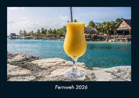 Tobias Becker: Fernweh 2026 Fotokalender DIN A4, Kalender