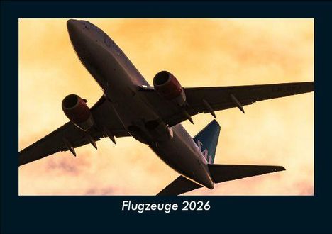 Tobias Becker: Flugzeuge 2026 Fotokalender DIN A5, Kalender
