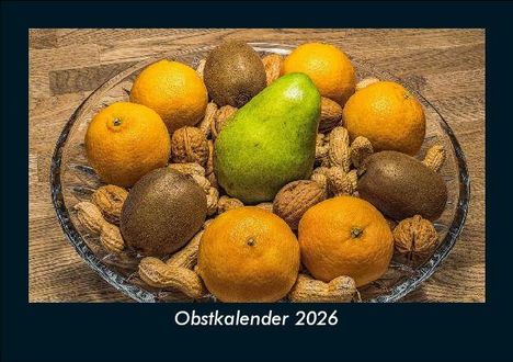 Tobias Becker: Obstkalender 2026 Fotokalender DIN A5, Kalender