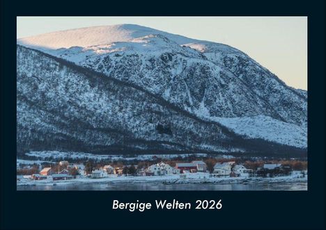 Tobias Becker: Bergige Welten 2026 Fotokalender DIN A4, Kalender