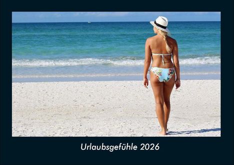 Tobias Becker: Urlaubsgefühle 2026 Fotokalender DIN A4, Kalender