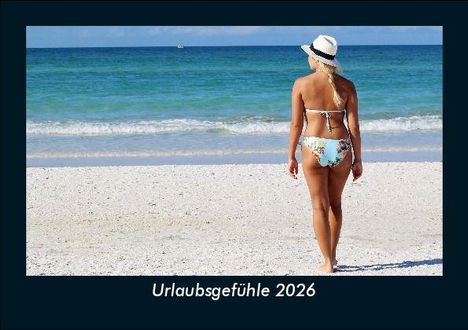 Tobias Becker: Urlaubsgefühle 2026 Fotokalender DIN A5, Kalender