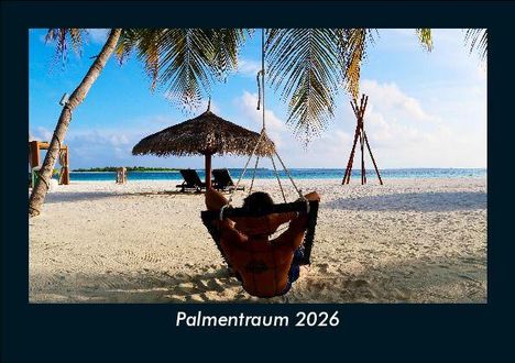 Tobias Becker: Palmentraum 2026 Fotokalender DIN A5, Kalender