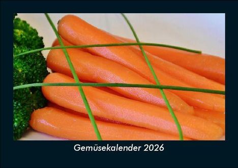Tobias Becker: Gemüsekalender 2026 Fotokalender DIN A5, Kalender