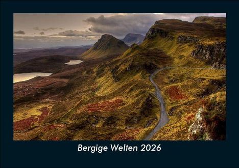 Tobias Becker: Bergige Welten 2026 Fotokalender DIN A5, Kalender