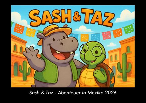 Kevin Heber: Sash & Taz - Abenteuer in Mexiko 2026 Fotokalender DIN A3, Kalender