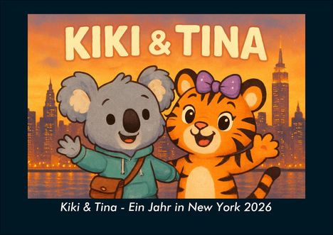 Kevin Heber: Kiki & Tina - Ein Jahr in New York 2026 Fotokalender DIN A4, Kalender