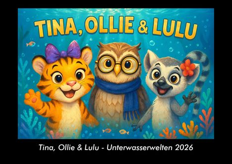 Kevin Heber: Tina, Ollie & Lulu - Unterwasserwelten 2026 Fotokalender DIN A3, Kalender