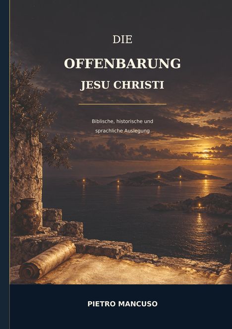 Text: "DIE OFFENBARUNG JESU CHRISTI. Biblische, historische und sprachliche Auslegung. PIETRO MANCUSO."  
Abendliche Küstenlandschaft mit Olivenbaum.