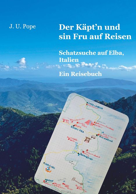 "Der Käpt’n und sin Fru auf Reisen. Schatzsuche auf Elba, Italien. Ein Reisebuch." Vor Berglandschaft mit Karte.