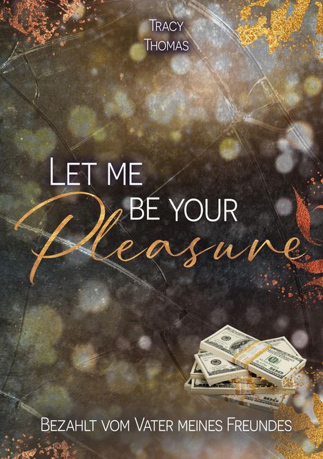 Text: "Tracy Thomas. Let me be your pleasure. Bezahlt vom Vater meines Freundes." Hintergrund mit Lichtpunkten und Geldstapel.