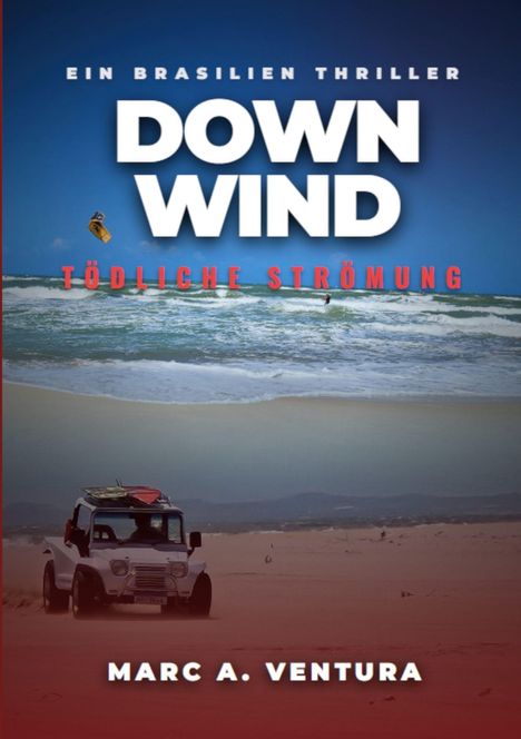 Texte: „Ein Brasilien Thriller“, „Down Wind“, „Tödliche Strömung“, „Marc A. Ventura“. Eine Strand-Szene mit Jeep.