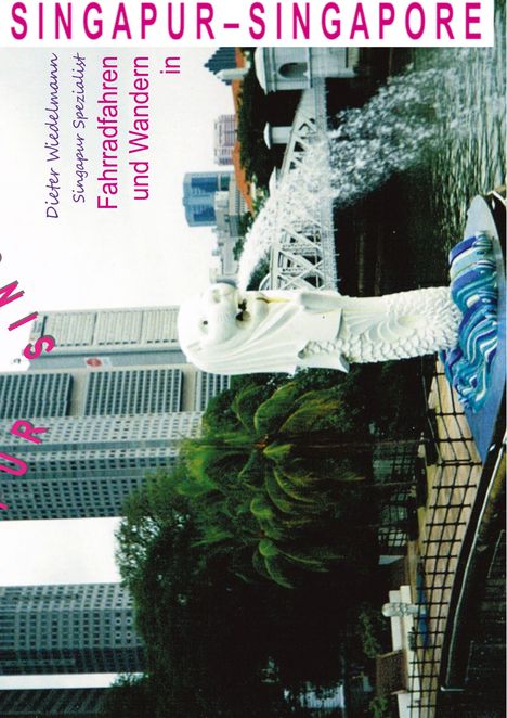 Text: "SINGAPUR-SINGAPORE", "Dieter Wiedelmann, Singapur Spezialist, Fahrradfahren und Wandern in". Merlion-Statue vor Skyline.