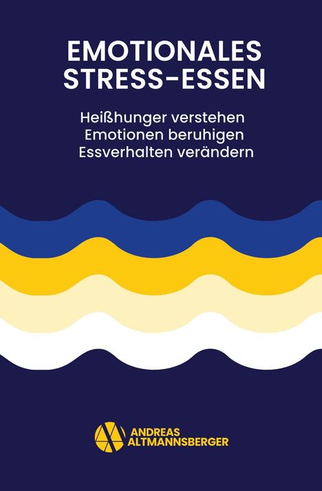 "EMOTIONALES STRESS-ESSEN. Heißhunger verstehen, Emotionen beruhigen, Essverhalten verändern." Darunter: Logo und bunte Wellen.