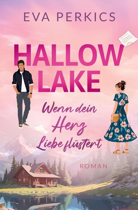 Text: "Eva Perkics, Hallow Lake, Wenn dein Herz Liebe flüstert, Roman." Illustration: Mann, Frau, Berge, Holzhaus, See.