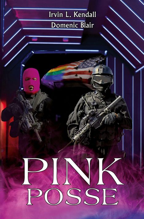Text: "Irvin L. Kendall, Domenic Blair, PINK POSSE." Zwei bewaffnete Personen vor neonbeleuchtetem Hintergrund.