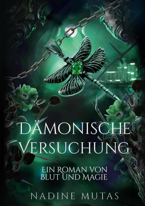 "Dämonische Versuchung. Ein Roman von Blut und Magie. Nadine Mutas." Grüne Libelle mit Edelstein, Kette und Stadtansicht.
