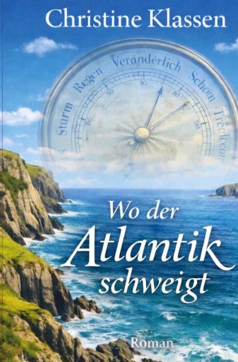 „Christine Klassen“, „Wo der Atlantik schweigt“, „Roman“. Küstenlandschaft mit Klippen und Meer, blauer Himmel.