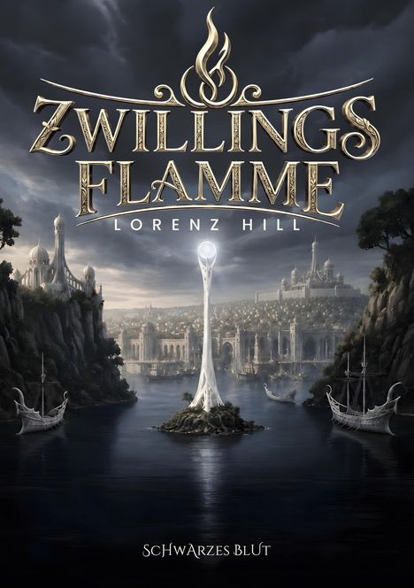 "ZWILLINGS FLAMME" und "LORENZ HILL" über einer mystischen Stadt mit weißen Türmen und Schiffen auf dunklem Wasser.