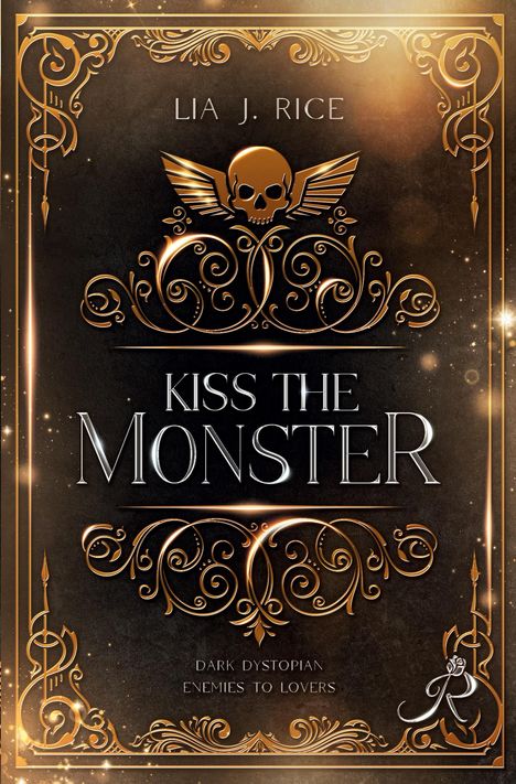 Text: "Lia J. Rice", "Kiss the Monster", "Dark Dystopian Enemies to Lovers". Verzierungen und ein geflügelter Totenschädel.