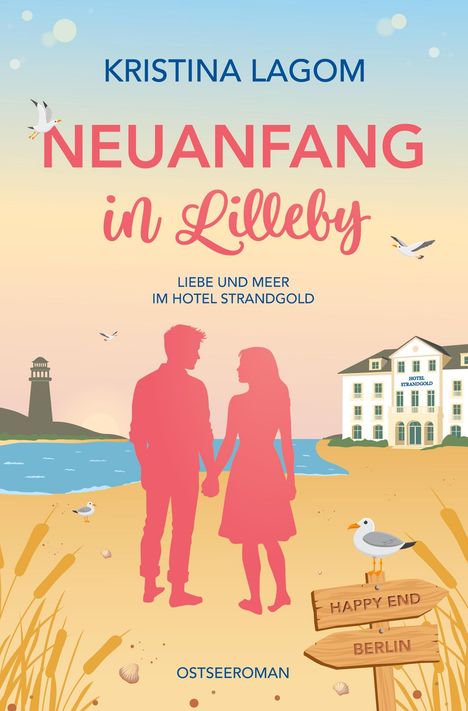 KRISTINA LAGOM: NEUANFANG in Lilleby. Liebe und Meer im Hotel Strandgold. Zwei Silhouetten am Strand, Leuchtturm, Hotel.