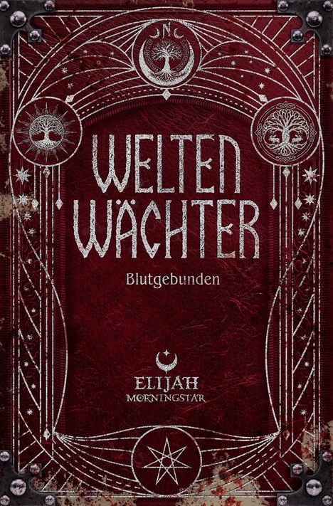 "WELTEN WÄCHTER Blutgebunden ELIJAH MORNINGSTAR" auf rotem Hintergrund, mit Ornamenten und Bäumen.