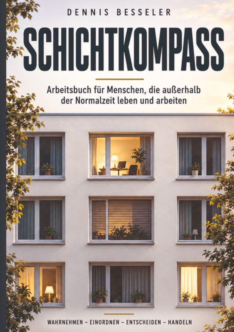 "Schichtkompass" von Dennis Besseler. "Arbeitsbuch für Menschen, die außerhalb der Normalzeit leben." Wohnungen mit beleuchteten Fenstern.