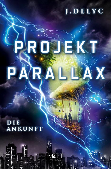 "PROJEKT PARALLAX", "DIE ANKUNFT", J. DELYC. Blitze, Stadt, Wald, große schwebende Pilze und zwei Silhouetten.