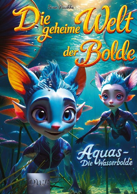 "Die geheime Welt der Bolde" zeigt zwei blaue, fabelhafte Kreaturen unter Wasser mit großen Ohren und freundlichen Gesichtern.