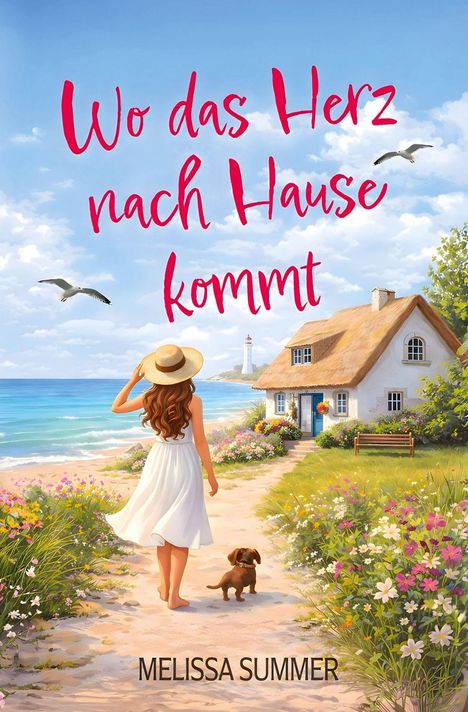 „Wo das Herz nach Hause kommt“ in roter Schrift. Eine Frau in einem weißen Kleid und Hut geht mit einem Hund am Strand.