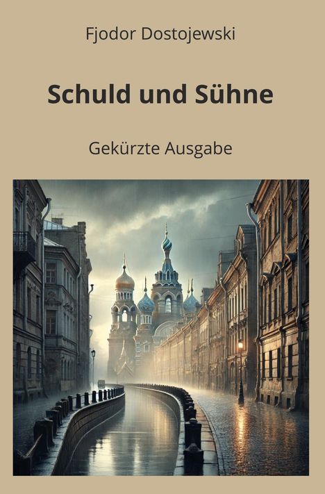 "Schuld und Sühne" von Fjodor Dostojewski, gekürzte Ausgabe. Straße mit Kanälen, historische Gebäude, im Hintergrund eine Kirche.