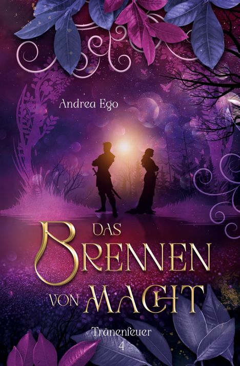 „Das Brennen von Magie. Tränenfeuer 4.“ Silhouetten vor einem magischen Hintergrund mit bunten Blättern.