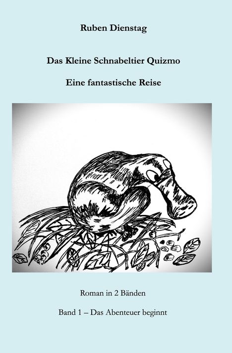 Roman: "Das Kleine Schnabeltier Quizmo", "Eine fantastische Reise", Band 1. Illustration eines Schnabeltiers auf Pflanzen.