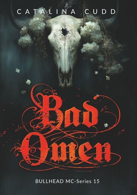 "Bad Omen" in roter, dekorativer Schrift, darunter "BULLHEAD MC-Series 15". Oben ein Stierschädel mit Blumen.