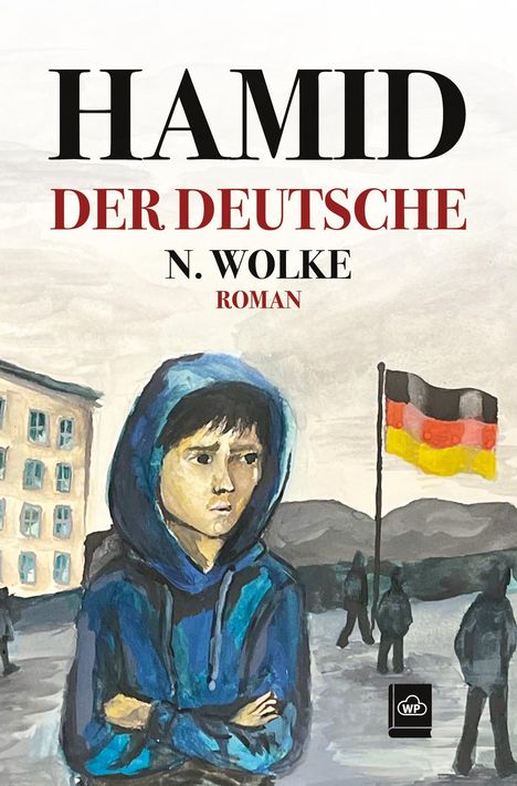 "HAMID DER DEUTSCHE N. Wolke Roman". Illustration eines Jungen mit Kapuze, Gebäude und deutscher Flagge im Hintergrund.