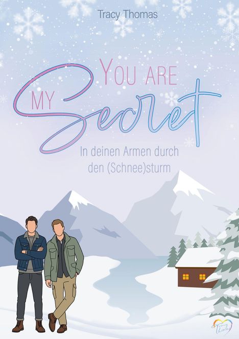 Text: "You are My Secret. In deinen Armen durch den (Schnee)sturm. Tracy Thomas." Illustration: Zwei Männer vor Berglandschaft.