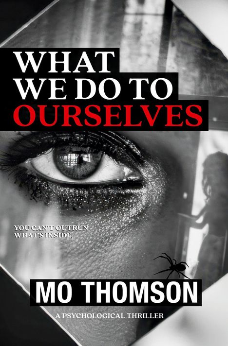Titel: "WHAT WE DO TO OURSELVES". Darunter ein großes Auge, im Hintergrund eine schemenhafte Figur.