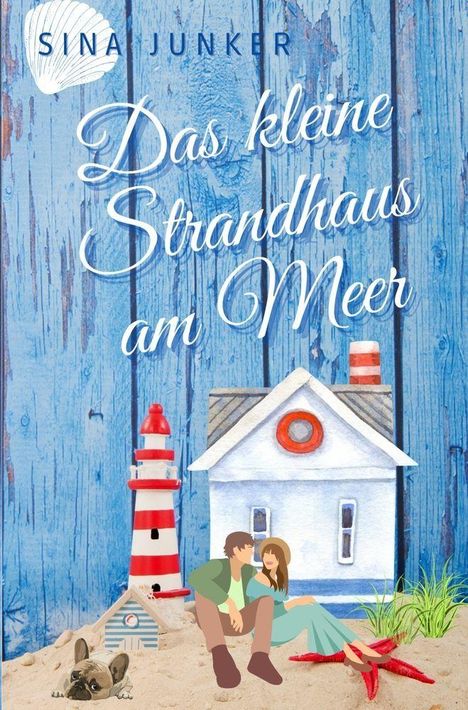 "Das kleine Strandhaus am Meer." Illustration: Ein Paar sitzt vor einem Leuchtturm und einem Haus am Strand, Hund daneben.