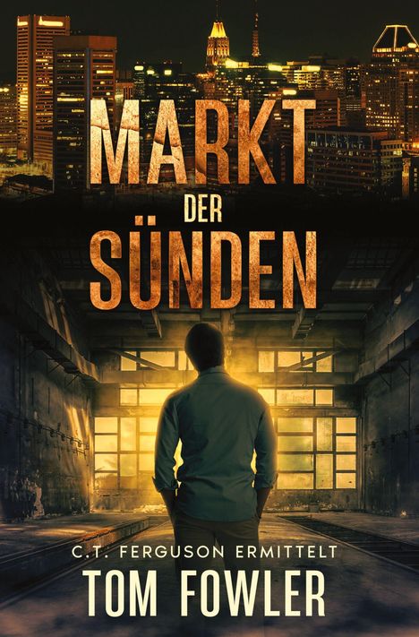 "MARKT DER SÜNDEN", "C.T. FERGUSON ERMITTELT", "TOM FOWLER". Eine Person steht in einem leeren, sonnendurchfluteten Raum.