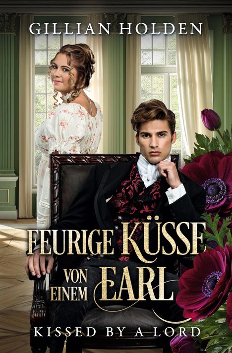 "FEURIGE KÜSSE VON EINEM EARL" in Goldschrift. Ein Mann in eleganter Kleidung sitzt vor Blumen, eine Frau steht lächelnd dahinter.