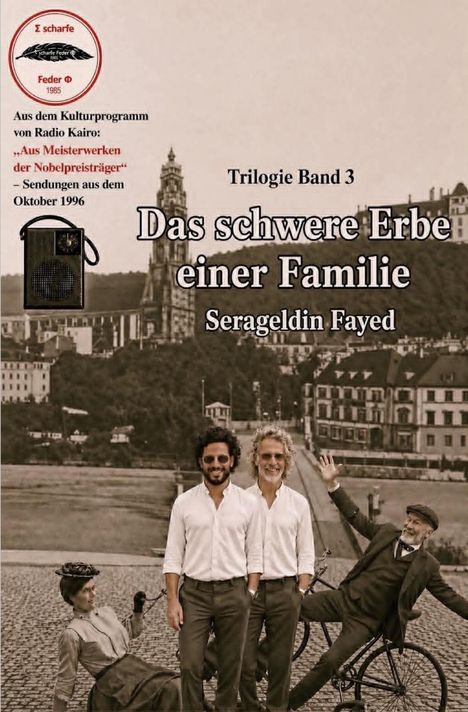 Logo mit Texten: „Das schwere Erbe einer Familie, Trilogie Band 3, Serageldin Fayed, Radio Kairo, Oktober 1996.“ Darunter lächelnde Männer und alte Fotos.