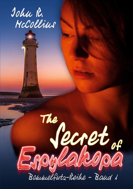 "John P. McCollius", "The Secret of Espylakopa", "Baumelfurtz-Reihe - Band 1". Eine Frau bei Sonnenuntergang mit Leuchtturm.
