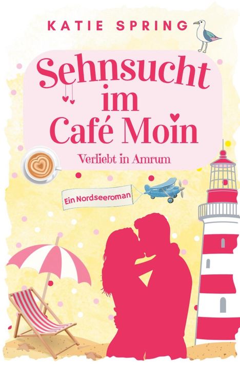 "Sehnsucht im Café Moin: Verliebt in Amrum. Ein Nordseeroman." Paar küsst sich am Strand mit Leuchtturm, Schirm, Liegestuhl.