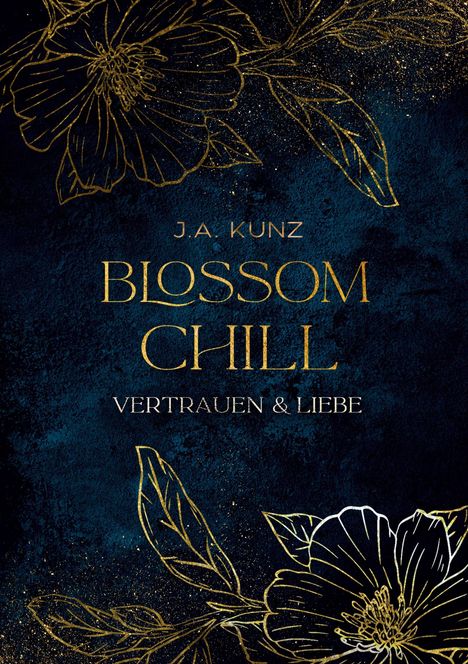 "J.A. Kunz, Blossom Chill, Vertrauen & Liebe". Goldene Blumen auf dunkelblauem Hintergrund, detaillierte Konturen.