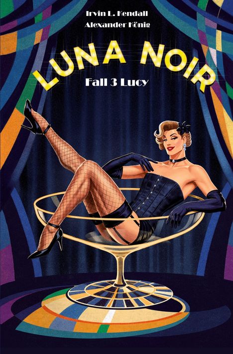 "LUNA NOIR Fall 3 Lucy" oben, stilvolle Frau in Korsett und Netzstrümpfen, sitzt in einem übergroßen Cocktailglas.