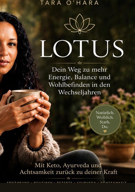 Titel: "LOTUS - Dein Weg zu mehr Energie, Balance und Wohlbefinden in den Wechseljahren". Eine Frau hält eine Tasse.